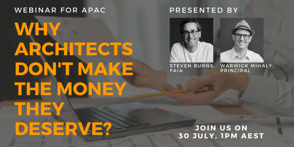 Webinar Why Architects Don't Make they Money They Deserve? 30 July, 2020 at 1pm AEST