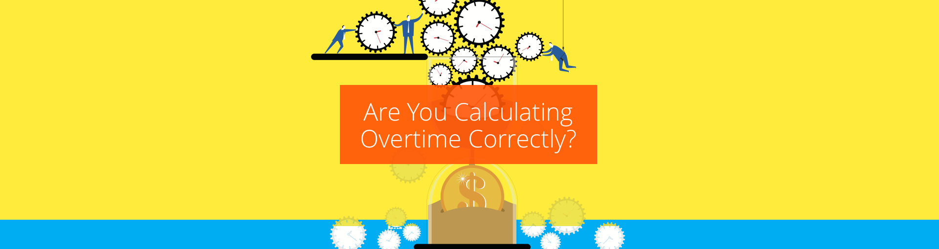 Are You Calculating Overtime Correctly? Featured Image