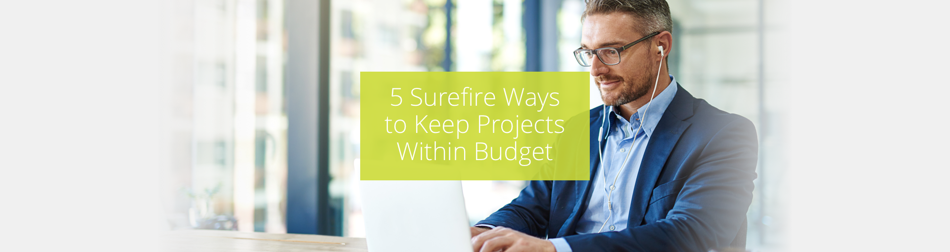5 Surefire Ways to Keep Projects Within Budget Featured Image