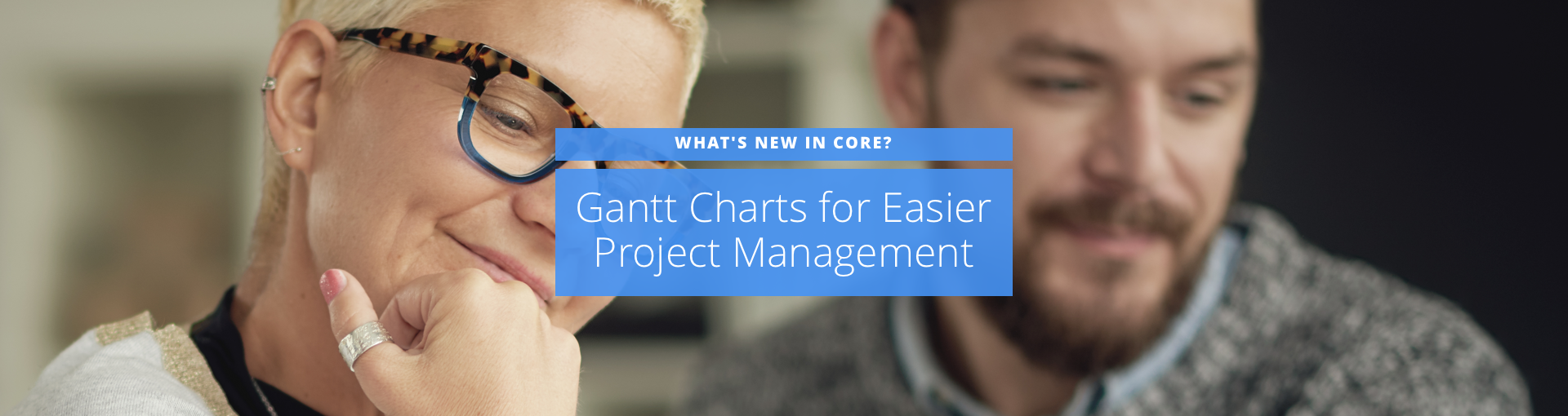 What’s New in Core? Gantt Charts for Easier Project Management Featured Image