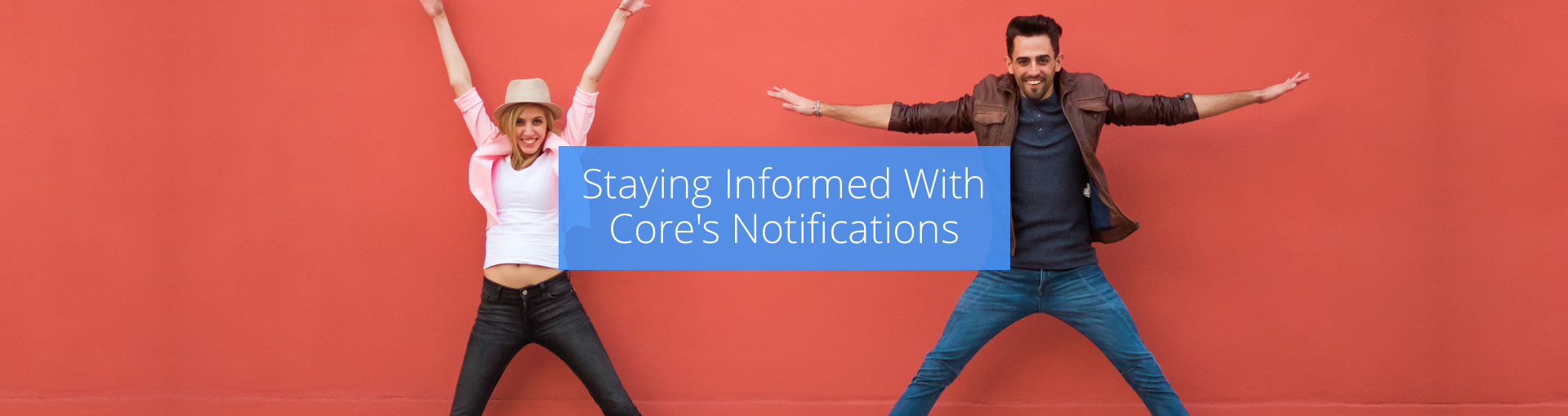 Staying Informed With CORE's Notifications Featured Image