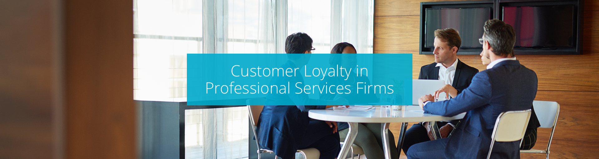 Customer Loyalty in Professional Services Firms Featured Image