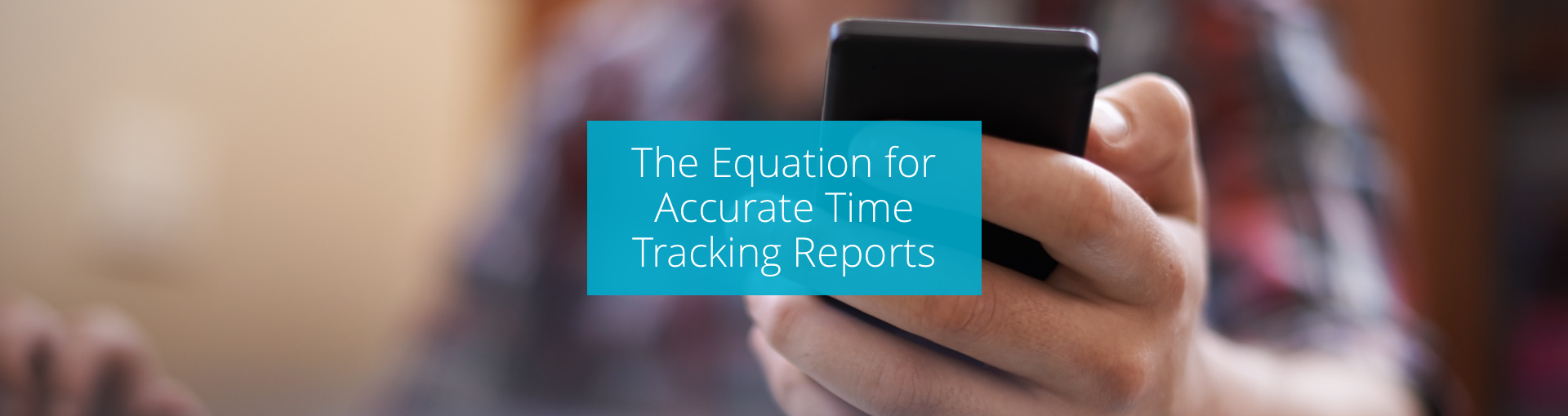 The Equation for Accurate Time Tracking Reports Featured Image