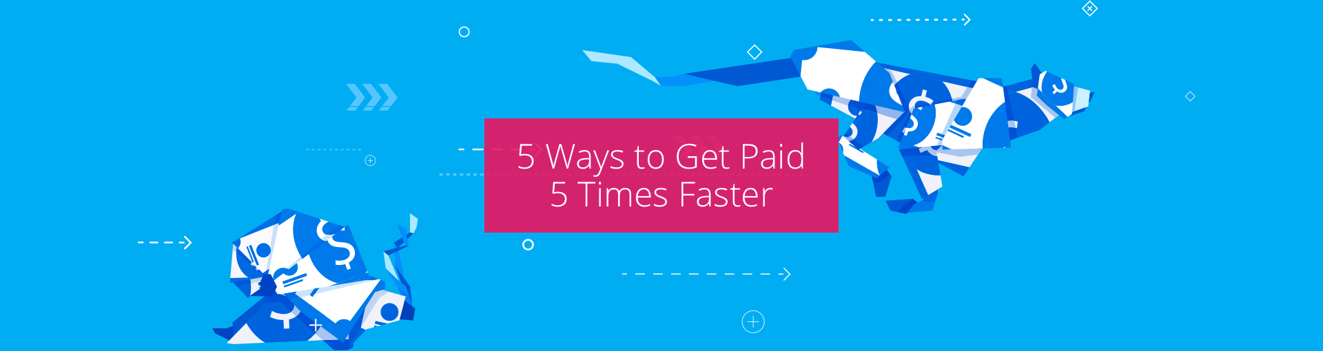 5 Ways to Get Paid 5 Times Faster Featured Image