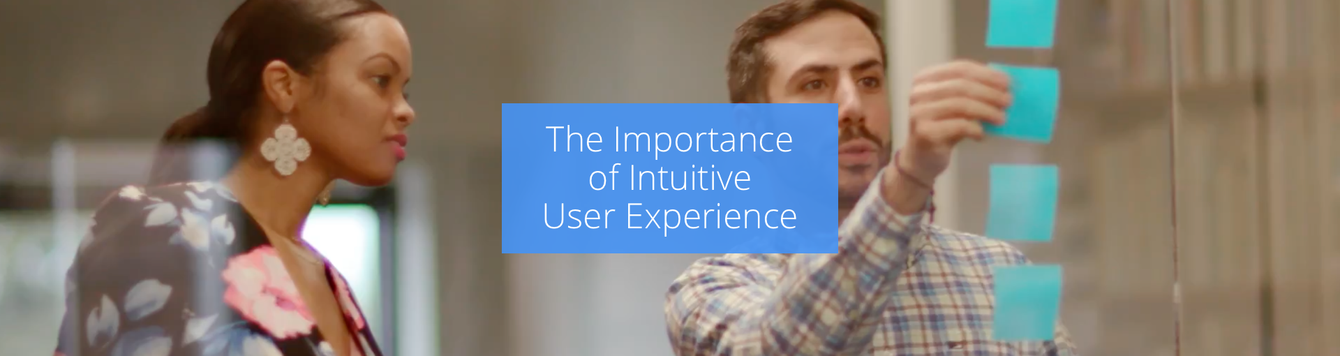 The Importance of Intuitive User Experience Featured Image