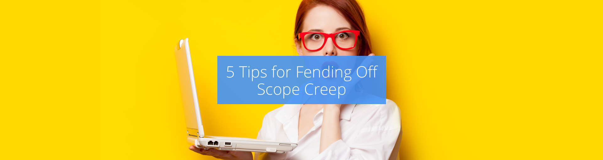 5 Tips for Fending Off Scope Creep Featured Image