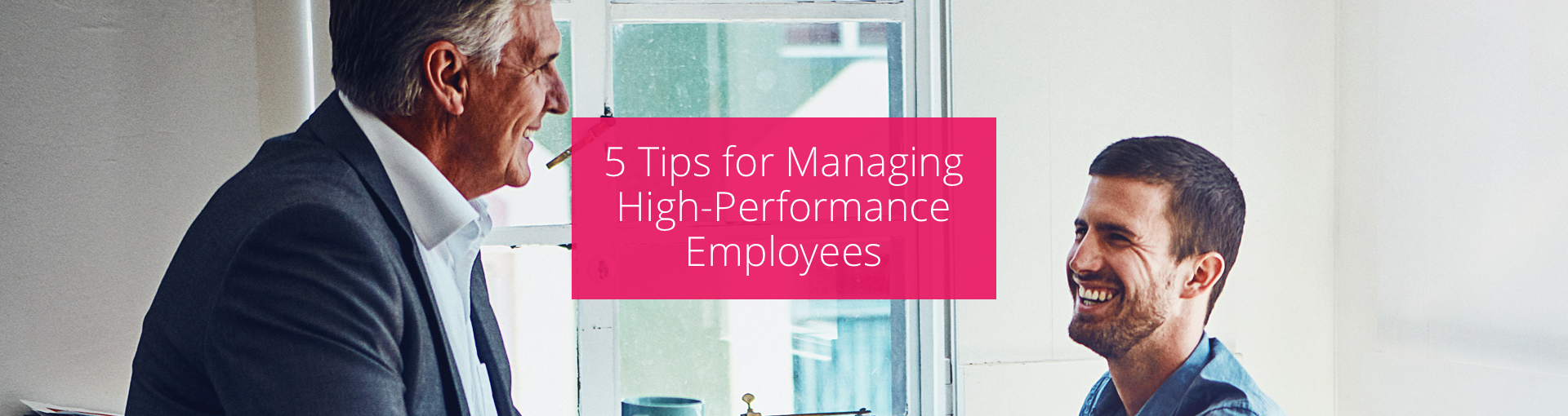 5 Tips for Managing High-Performance Employees Featured Image