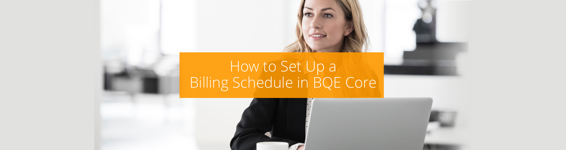 How to Set Up a Billing Schedule in BQE CORE Featured Image