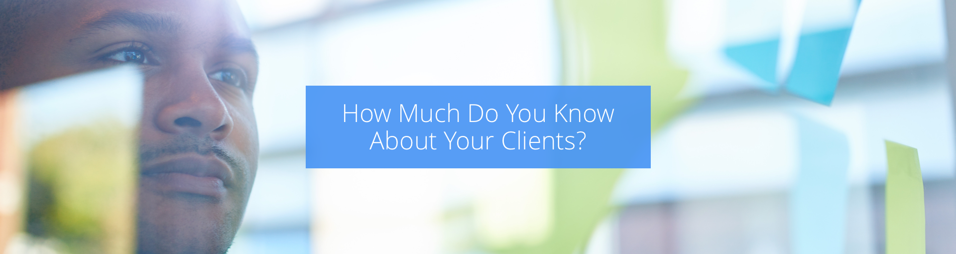 How Much Do You Know About Your Clients? Featured Image