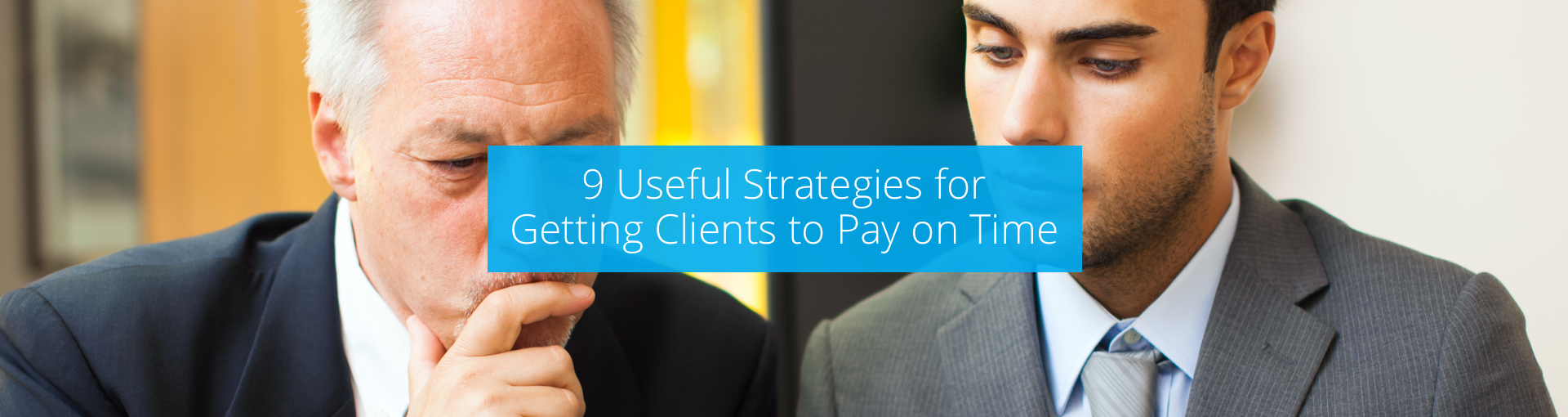 9 Useful Strategies for Getting Clients to Pay on Time Featured Image