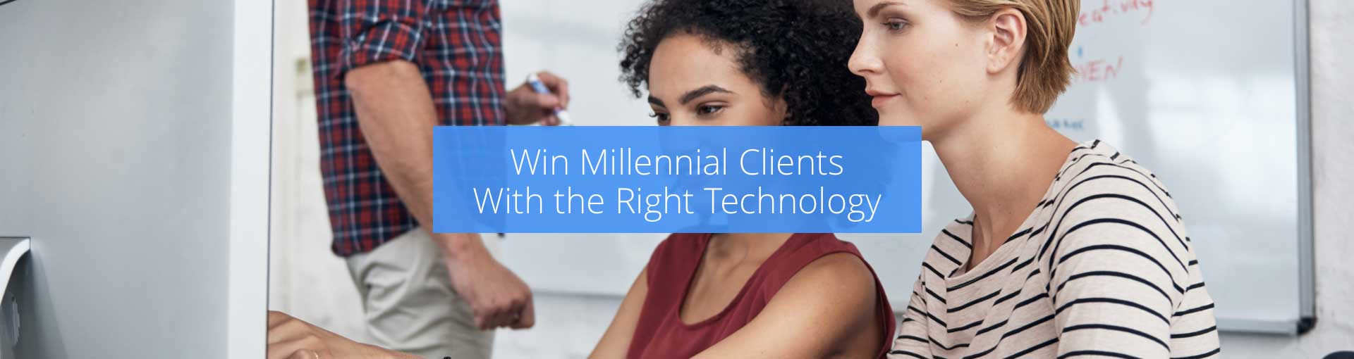 Win Millennial Clients With the Right Technology