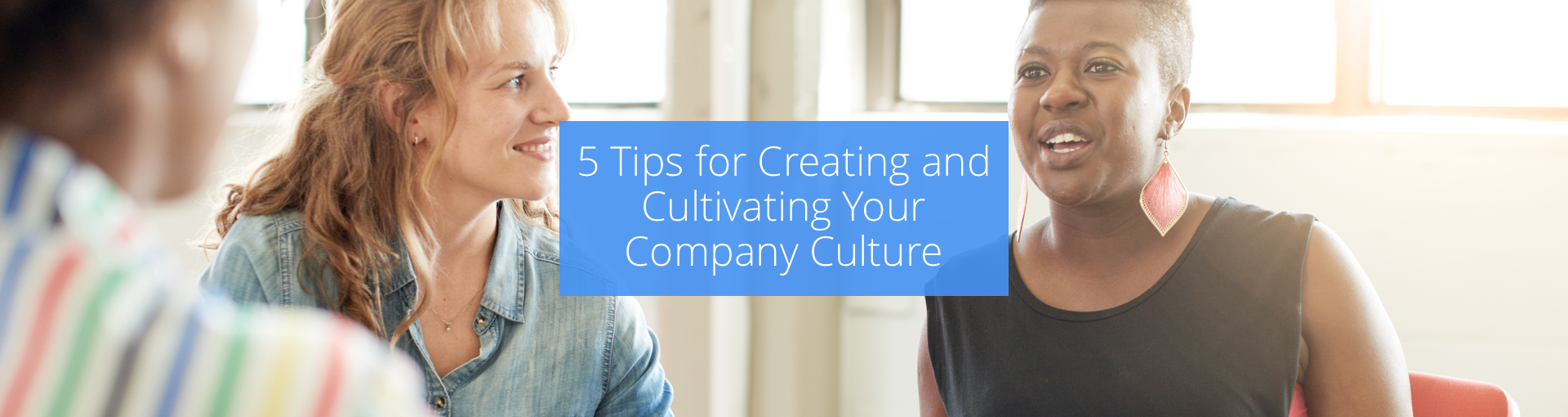 5 Tips for Creating and Cultivating Your Company Culture Featured Image
