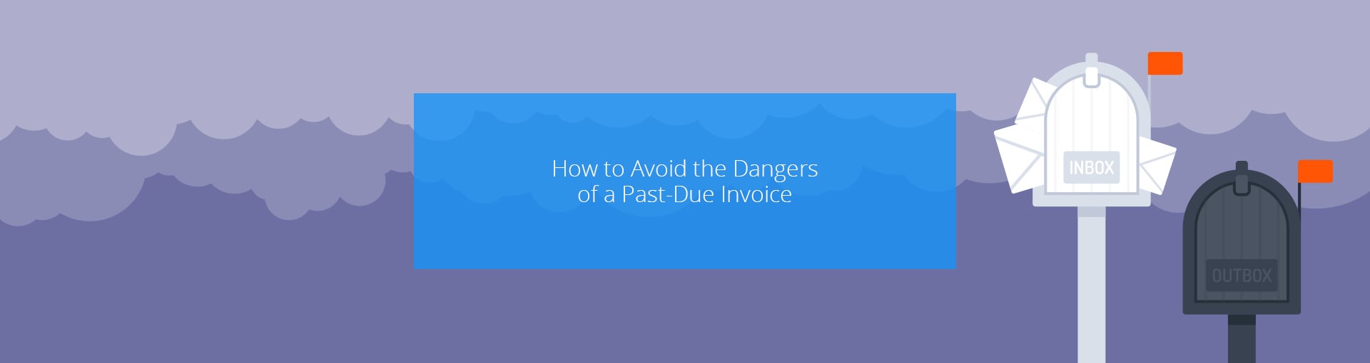 How to Avoid the Dangers of a Past Due Invoice Featured Image