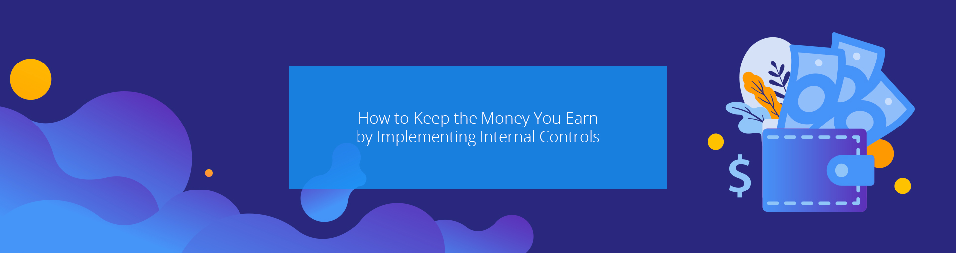 How to Keep the Money You Earn by Implementing Internal Controls Featured Image