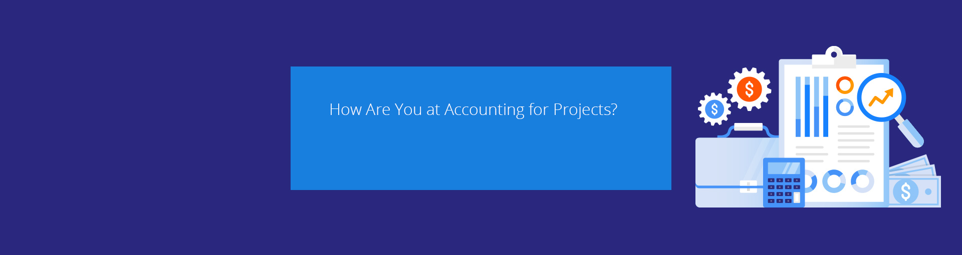 How Are You at Accounting for Projects? Featured Image