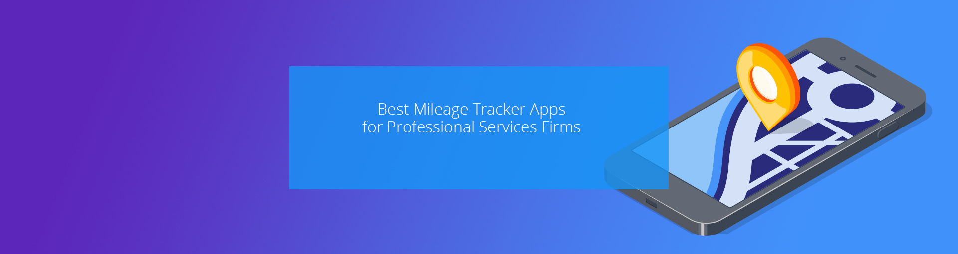 Best Mileage Tracker Apps for Professional Services Firms