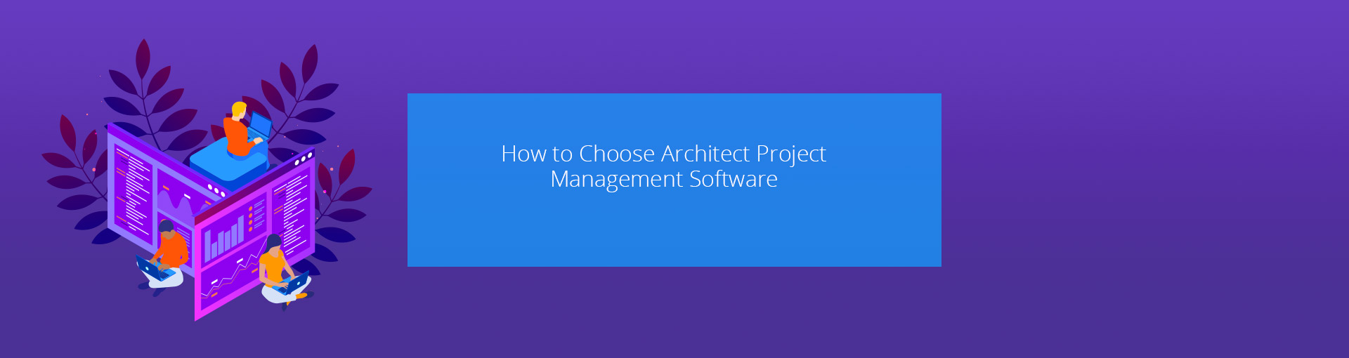 How to Choose Architect Project Management Software