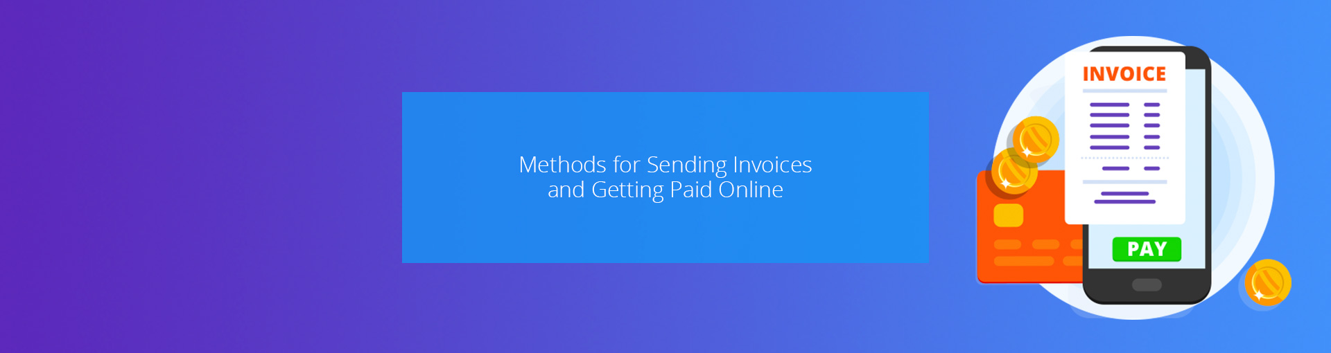 Methods for Sending Invoices and Getting Paid Online Featured Image