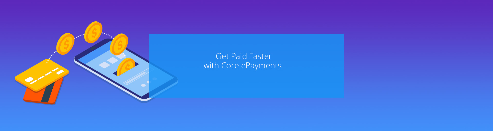Get Paid Faster with CORE ePayments Featured Image