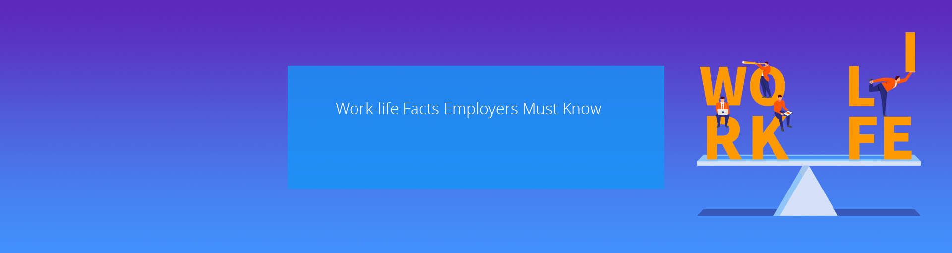 Work-life Facts Employers Must Know Featured Image
