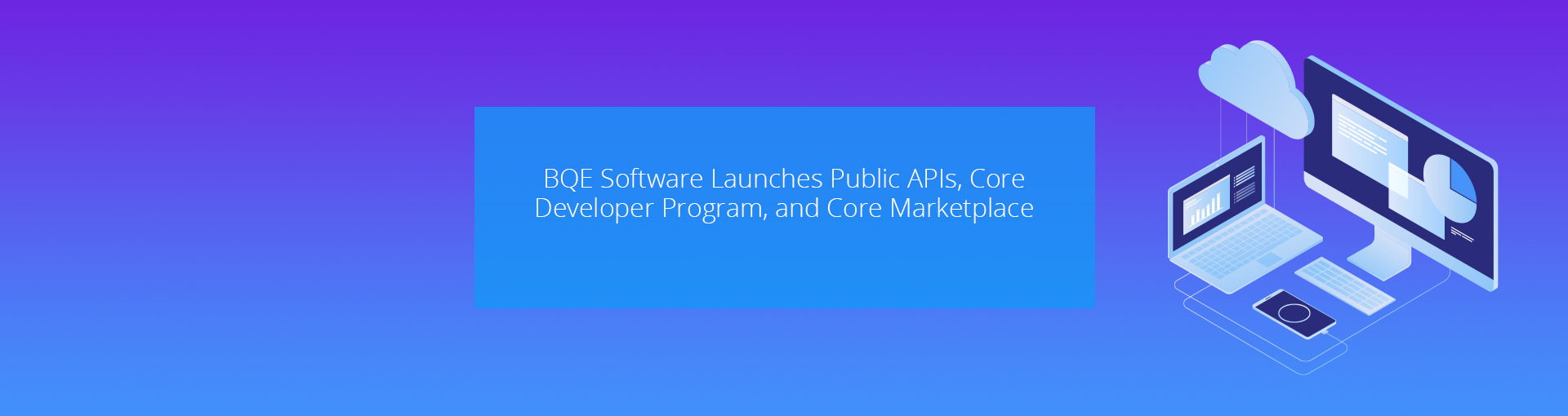 Boost Productivity with CORE Public APIs, CORE Developer Program & CORE Marketplace Featured Image