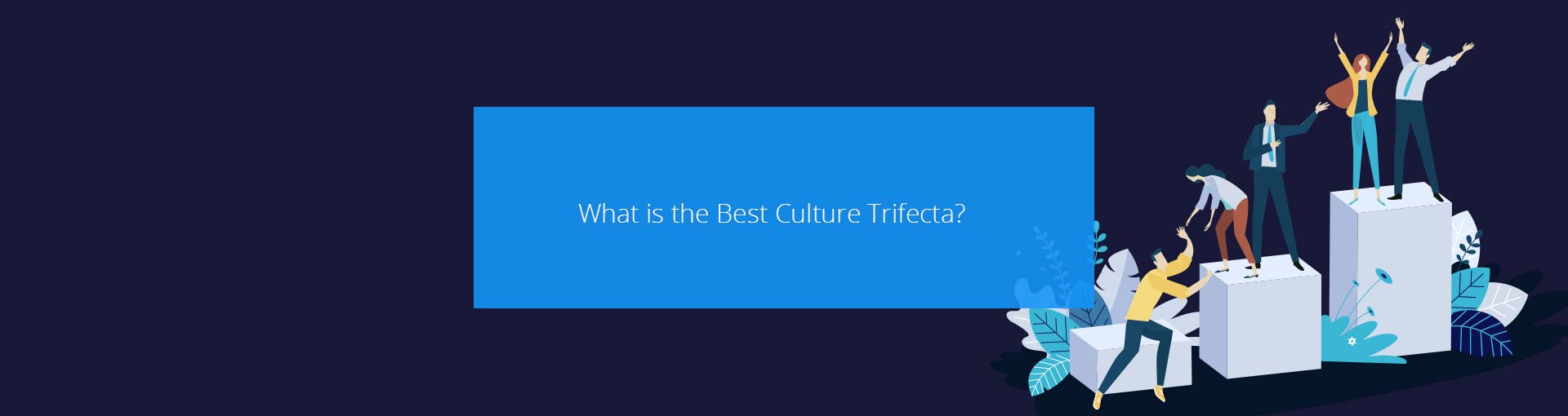 What is the Best Culture Trifecta? See the BQE Software Trifecta That Ranked Us "Top 25 USA Companies" in 3 Categories Featured Image