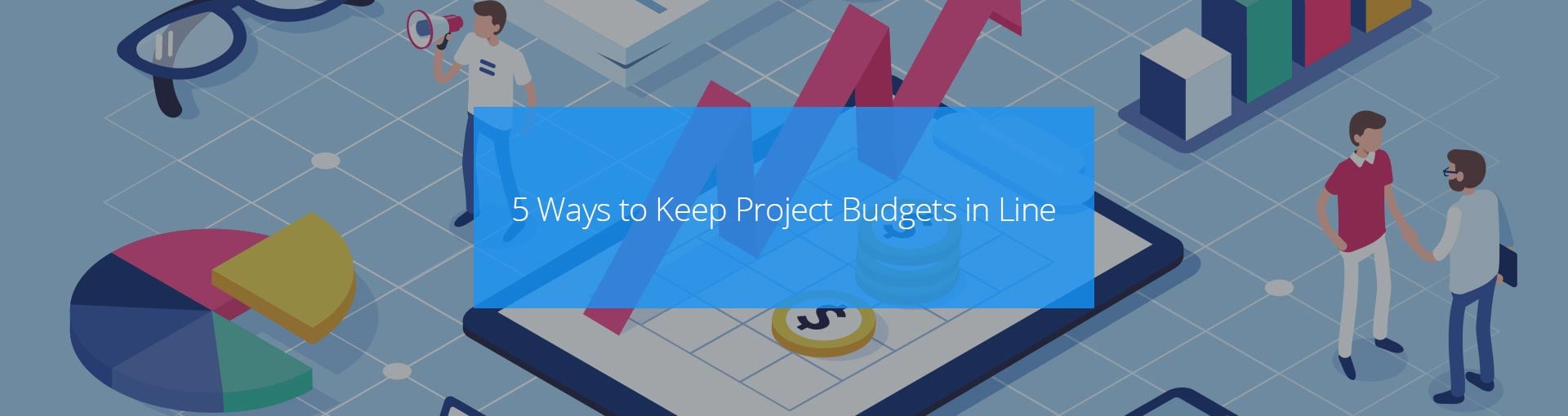 5 Ways to Keep Project Budgets in Line Featured Image
